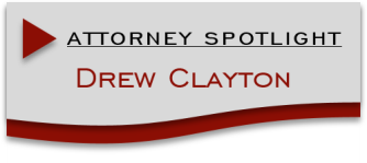 Attorney Spotlight Drew Clayton